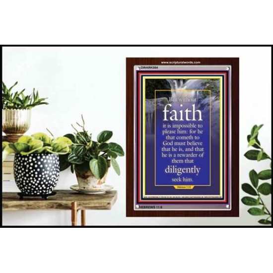 WITHOUT FAITH IT IS IMPOSSIBLE TO PLEASE THE LORD   Christian Quote Framed   (GWARK084)   