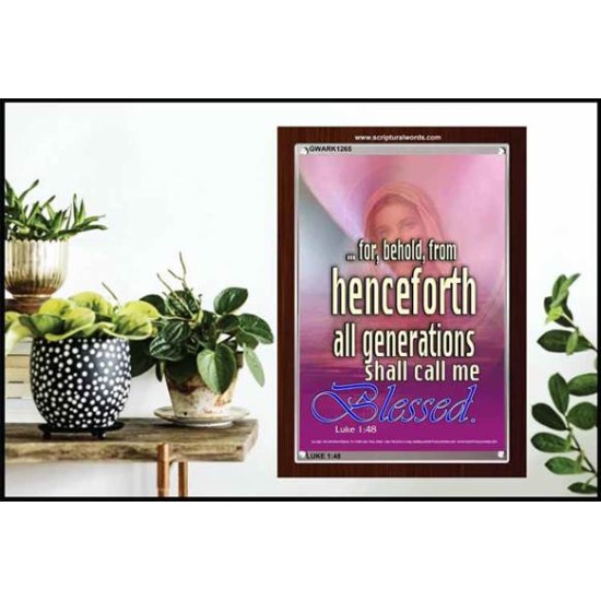 ALL GENERATIONS SHALL CALL ME BLESSED   Scripture Wooden Frame   (GWARK1265)   
