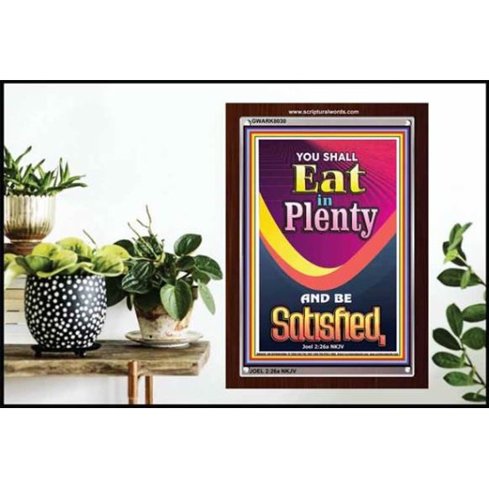 YOU SHALL EAT IN PLENTY   Inspirational Bible Verse Framed   (GWARK8030)   
