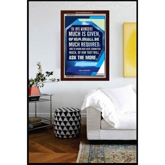 WHOMSOEVER MUCH IS GIVEN   Inspirational Wall Art Frame   (GWARK4752)   