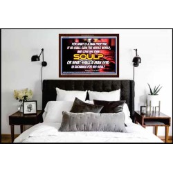 WHAT SHALL A MAN GIVE FOR HIS SOUL   Framed Guest Room Wall Decoration   (GWARK6584)   "33X25"