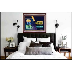 A GREAT KING IS OUR GOD THE LORD OF HOSTS   Custom Frame Bible Verse   (GWARK9348)   "33X25"