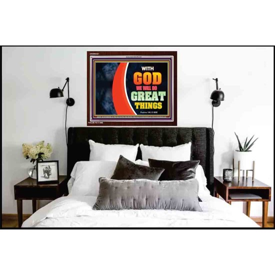 WITH GOD WE WILL DO GREAT THINGS   Large Framed Scriptural Wall Art   (GWARK9381)   