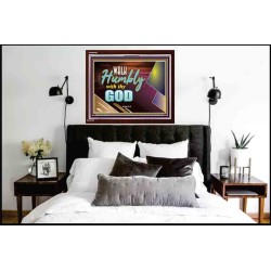 WALK HUMBLY WITH THY GOD   Scripture Art Prints Framed   (GWARK9452)   "33X25"