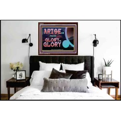 ARISE GO FROM GLORY TO GLORY   Inspirational Wall Art Wooden Frame   (GWARK9529)   "33X25"