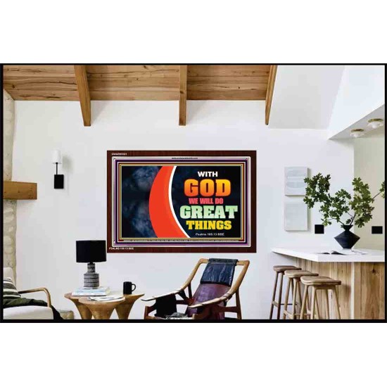 WITH GOD WE WILL DO GREAT THINGS   Large Framed Scriptural Wall Art   (GWARK9381)   