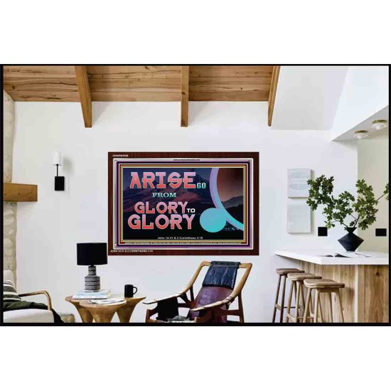ARISE GO FROM GLORY TO GLORY   Inspirational Wall Art Wooden Frame   (GWARK9529)   