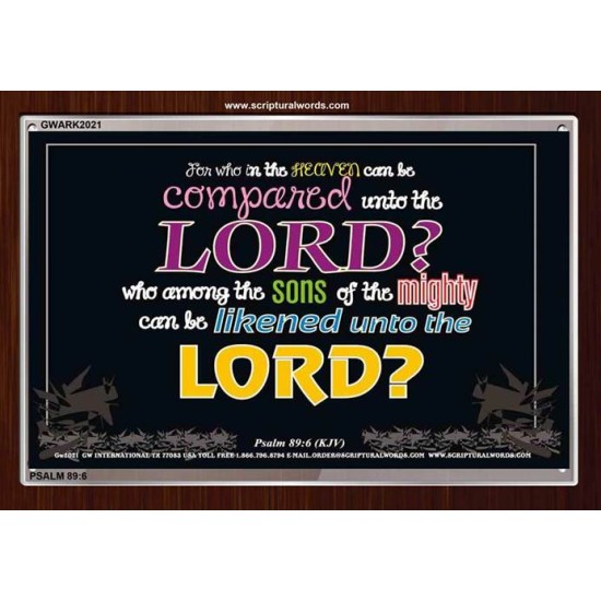 WHO IN THE HEAVEN CAN BE COMPARED   Bible Verses Wall Art Acrylic Glass Frame   (GWARK2021)   