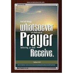 WHATSOEVER YOU ASK IN PRAYER   Contemporary Christian Poster   (GWARK306)   "25X33"