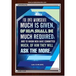 WHOMSOEVER MUCH IS GIVEN   Inspirational Wall Art Frame   (GWARK4752)   "25X33"