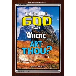 WHERE ARE THOU   Custom Framed Bible Verses   (GWARK6402)   "25X33"