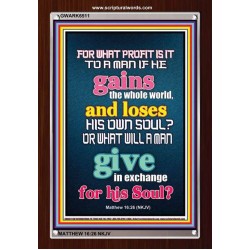 WHAT DOES IT PROFIT TO GAIN THE WHOLE WORLD   Bible Verses For the Kids Frame    (GWARK6511)   "25X33"