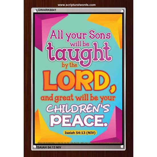 YOUR CHILDREN SHALL BE TAUGHT BY THE LORD   Modern Christian Wall Dcor   (GWARK6841)   