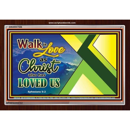 WALK IN LOVE   Custom Frame Inspiration Bible Verse   (GWARK7556)   