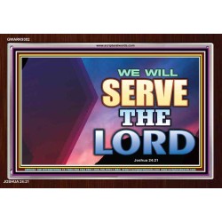 WE WILL SERVE THE LORD   Frame Bible Verse Art    (GWARK9302)   "33X25"