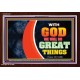 WITH GOD WE WILL DO GREAT THINGS   Large Framed Scriptural Wall Art   (GWARK9381)   