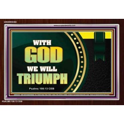 WITH GOD WE WILL TRIUMPH   Large Frame Scriptural Wall Art   (GWARK9382)   "33X25"
