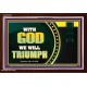 WITH GOD WE WILL TRIUMPH   Large Frame Scriptural Wall Art   (GWARK9382)   