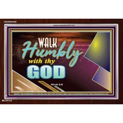 WALK HUMBLY WITH THY GOD   Scripture Art Prints Framed   (GWARK9452)   "33X25"