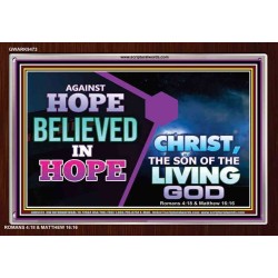 AGAINST HOPE BELIEVED IN HOPE   Bible Scriptures on Forgiveness Frame   (GWARK9473)   "33X25"
