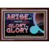 ARISE GO FROM GLORY TO GLORY   Inspirational Wall Art Wooden Frame   (GWARK9529)   "33X25"