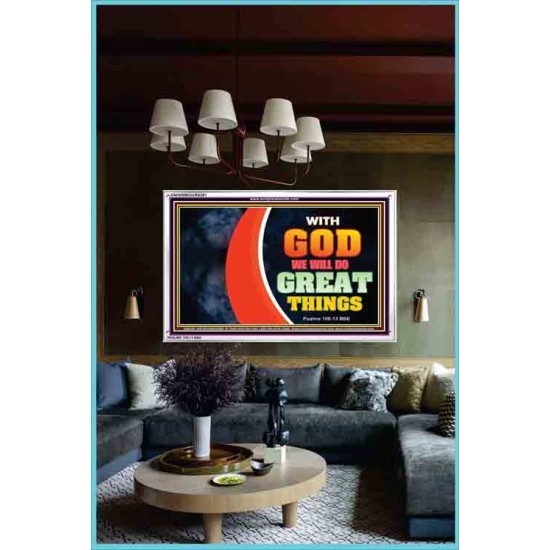 WITH GOD WE WILL DO GREAT THINGS   Large Framed Scriptural Wall Art   (GWARMOUR9381)   