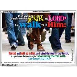 WALK YE IN HIM   Affordable Wall Art   (GWARMOUR3466)   "18X12"