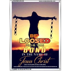 BE LOOSED FROM THIS BOND   Acrylic Glass Frame Scripture Art   (GWARMOUR4109)   "12X18"
