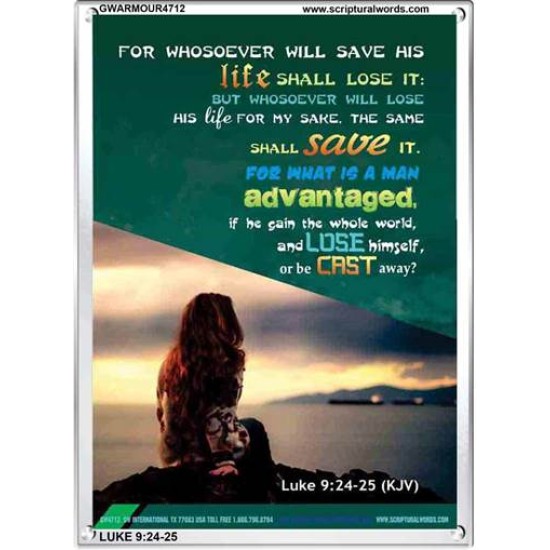 WHOSOEVER WILL SAVE HIS LIFE SHALL LOSE IT   Christian Artwork Acrylic Glass Frame   (GWARMOUR4712)   