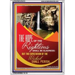 THE HOPE OF THE RIGHTEOUS   Bible Verses Frame Art Prints   (GWARMOUR4815)   