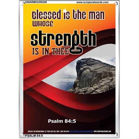 THE MAN WHOSE STRENGTH IS IN THEE   Bible Verses to Encourage  frame   (GWARMOUR5249)   