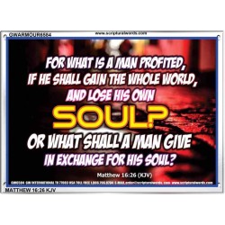 WHAT SHALL A MAN GIVE FOR HIS SOUL   Framed Guest Room Wall Decoration   (GWARMOUR6584)   "18X12"