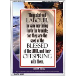 YOU SHALL NOT LABOUR IN VAIN   Bible Verse Frame Art Prints   (GWARMOUR730)   