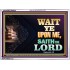 WAIT UPON THE LORD   Bible Scriptures on Forgiveness Acrylic Glass Frame   (GWARMOUR8936)   "18X12"