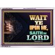 WAIT UPON THE LORD   Bible Scriptures on Forgiveness Acrylic Glass Frame   (GWARMOUR8936)   