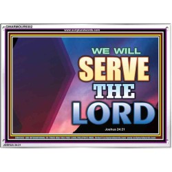 WE WILL SERVE THE LORD   Frame Bible Verse Art    (GWARMOUR9302)   "18X12"