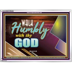 WALK HUMBLY WITH THY GOD   Scripture Art Prints Framed   (GWARMOUR9452)   "18X12"