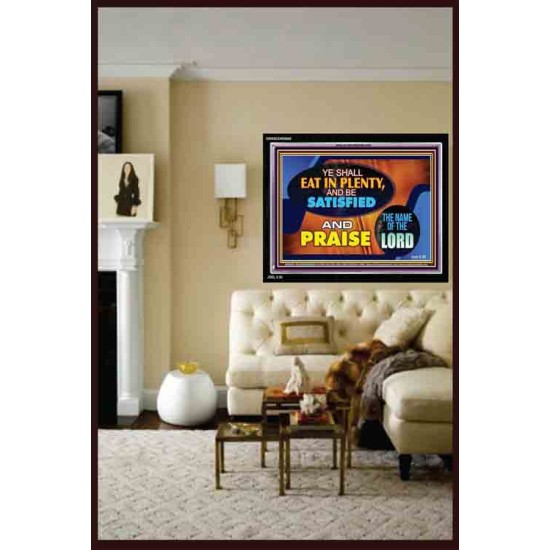 YE SHALL EAT IN PLENTY AND BE SATISFIED   Framed Religious Wall Art    (GWASCEND9486)   