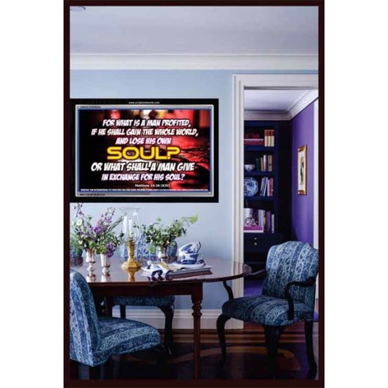 WHAT SHALL A MAN GIVE FOR HIS SOUL   Framed Guest Room Wall Decoration   (GWASCEND6584)   