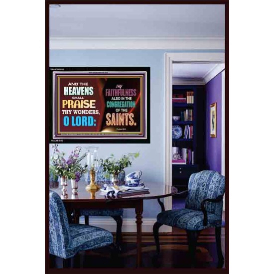 THE HEAVENS SHALL PRAISE THY WONDERS   Custom Framed Scriptural ArtWork   (GWASCEND9341)   