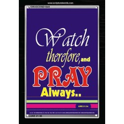 WATCH THEREFORE AND PRAY   Frame Bible Verse   (GWASCEND1645)   "25x33"