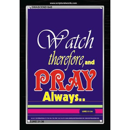 WATCH THEREFORE AND PRAY   Frame Bible Verse   (GWASCEND1645)   