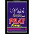 WATCH THEREFORE AND PRAY   Frame Bible Verse   (GWASCEND1645)   "25x33"