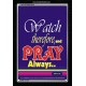 WATCH THEREFORE AND PRAY   Frame Bible Verse   (GWASCEND1645)   