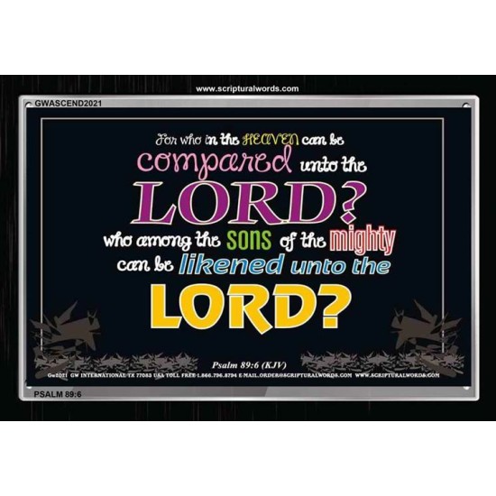 WHO IN THE HEAVEN CAN BE COMPARED   Bible Verses Wall Art Acrylic Glass Frame   (GWASCEND2021)   