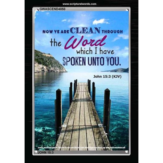 YE ARE CLEAN THROUGH THE WORD   Contemporary Christian poster   (GWASCEND4050)   