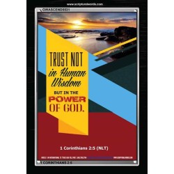 TRUST NOT IN HUMAN WISDOM   Christian Artwork Frame   (GWASCEND5531)   "25x33"