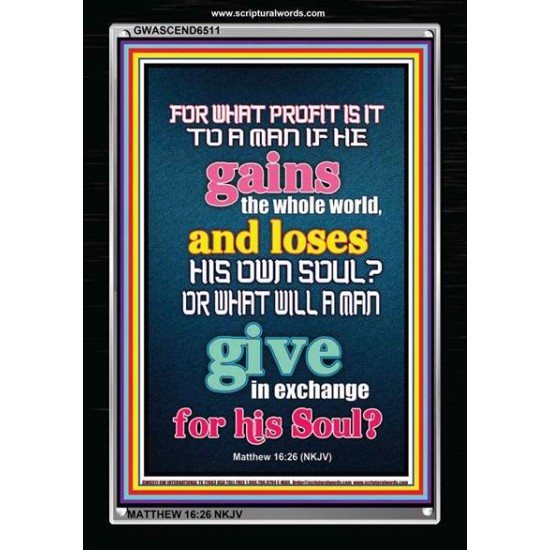 WHAT DOES IT PROFIT TO GAIN THE WHOLE WORLD   Bible Verses For the Kids Frame    (GWASCEND6511)   