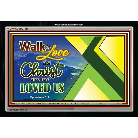 WALK IN LOVE   Custom Frame Inspiration Bible Verse   (GWASCEND7556)   