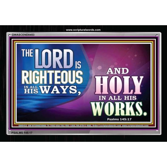 THE LORD IS RIGHTEOUS   Printable Bible Verse to Frame   (GWASCEND8453)   